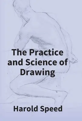 A rajzolás gyakorlata és tudománya - The Practice And Science Of Drawing