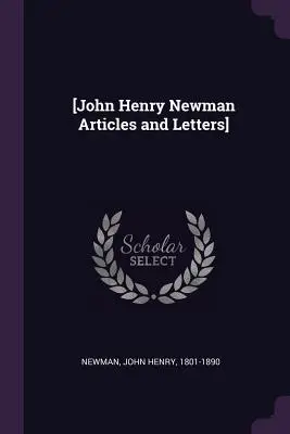 [John Henry Newman cikkek és levelek] - [John Henry Newman Articles and Letters]