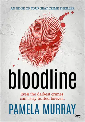 Bloodline: A Edge of Your Seat Crime Thriller - Bloodline: An Edge of Your Seat Crime Thriller