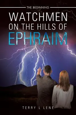 Őrszemek Efraim dombjain: A kezdet - Watchmen On the Hills of Ephraim: The Beginning