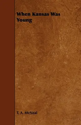 Amikor Kansas fiatal volt - When Kansas Was Young