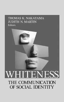 Fehérség: A társadalmi identitás kommunikációja - Whiteness: The Communication of Social Identity