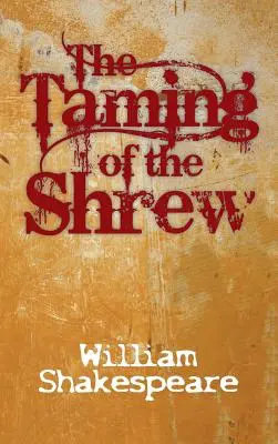 A cickány megzabolázása - The Taming of the Shrew