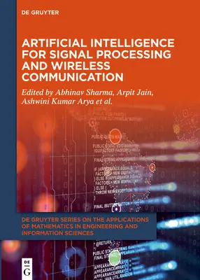 Mesterséges intelligencia a jelfeldolgozásban és a vezeték nélküli kommunikációban - Artificial Intelligence for Signal Processing and Wireless Communication