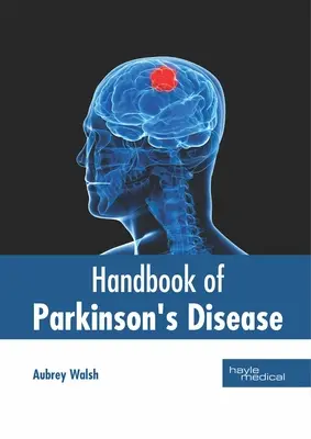 A Parkinson-kór kézikönyve - Handbook of Parkinson's Disease