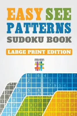 Easy See Patterns Sudoku Book Nagyméretű nyomtatott kiadás - Easy See Patterns Sudoku Book Large Print Edition