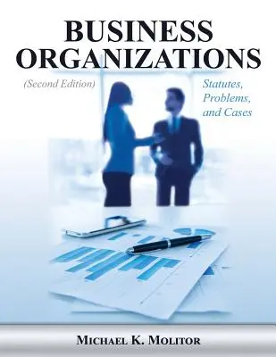 Üzleti szervezetek: Alapszabályok, problémák és esetek (második kiadás) - Business Organizations: Statutes, Problems, and Cases (Second Edition)