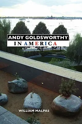 Andy Goldsworthy Amerikában - Andy Goldsworthy in America