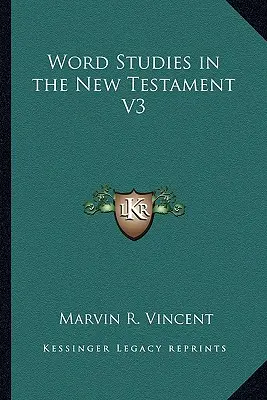 Igei tanulmányok az Újszövetségben V3 - Word Studies in the New Testament V3
