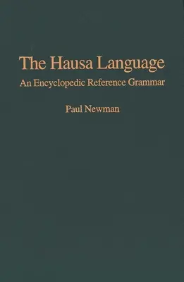 A hauszai nyelv: Egy enciklopédikus nyelvtani referencia - The Hausa Language: An Encyclopedic Reference Grammar