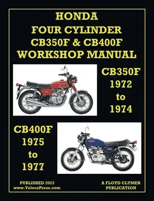 Honda 1972-1977 4-Cylinder Cb350f & Cb400f Műhely kézikönyv - Honda 1972-1977 4-Cylinder Cb350f & Cb400f Workshop Manual