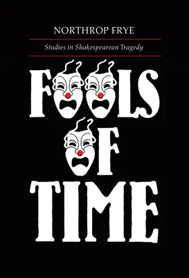 Az idő bolondjai Tanulmányok Shakról - Fools of Time Studies in Shak