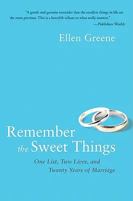 Emlékezz az édes dolgokra: Egy lista, két élet és húsz év házasság - Remember the Sweet Things: One List, Two Lives, and Twenty Years of Marriage