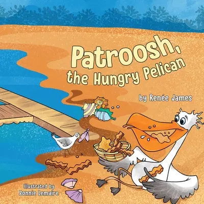 Patroosh, az éhes pelikán - Patroosh, the Hungry Pelican