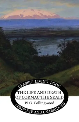 The Life and Death of Cormac the Skald (Cormac, a szkáld élete és halála) - The Life and Death of Cormac the Skald