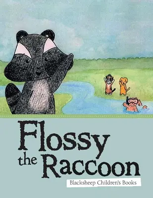 Flossy, a mosómedve - Flossy the Raccoon