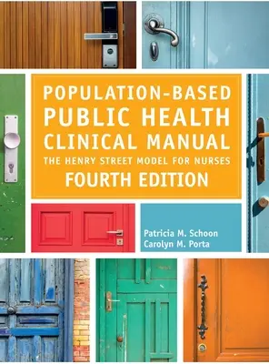 Népességalapú közegészségügyi klinikai kézikönyv, negyedik kiadás: A Henry Street-i modell ápolók számára - Population-Based Public Health Clinical Manual, Fourth Edition: The Henry Street Model for Nurses