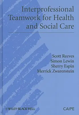 Szakmaközi csapatmunka az egészségügyi és szociális ellátásban - Interprofessional Teamwork for Health and Social Care