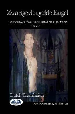 Zwartgevleugelde Engel: De Bewaker Van Het Kristallen Hart Serie Boek 7. kötet - Zwartgevleugelde Engel: De Bewaker Van Het Kristallen Hart Serie Boek 7