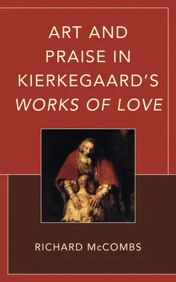Művészet és dicséret Kierkegaard szerelmes műveiben - Art and Praise in Kierkegaard's Works of Love