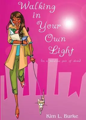 Séta a saját fényedben: (egy mesés cipőben) - Walking in Your Own Light: (in a fabulous pair of shoes)