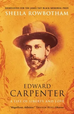 Edward Carpenter: A szabadság és a szerelem élete - Edward Carpenter: A Life of Liberty and Love