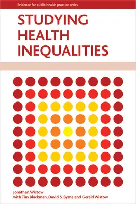 Az egészségügyi egyenlőtlenségek vizsgálata: Alkalmazott megközelítés - Studying Health Inequalities: An Applied Approach