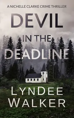 Devil in the Deadline: A Nichelle Clarke krimi - Devil in the Deadline: A Nichelle Clarke Crime Thriller