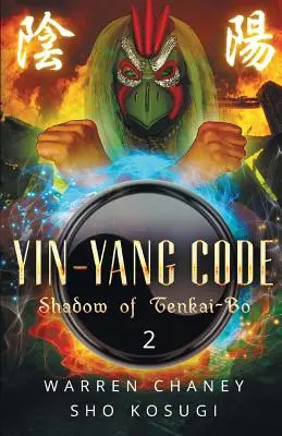 Yin-Yang kód: Tenkai-Bo árnyéka (2. könyv) - Yin-Yang Code: Shadow of Tenkai-Bo (Book 2)