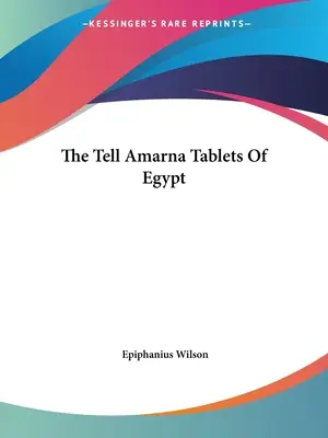 Az egyiptomi Tell Amarna-táblák - The Tell Amarna Tablets Of Egypt