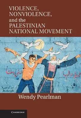 Erőszak, erőszakmentesség és a palesztin nemzeti mozgalom - Violence, Nonviolence, and the Palestinian National Movement