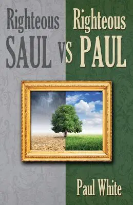 Az igaz Saul kontra az igaz Pál - Righteous Saul vs. Righteous Paul