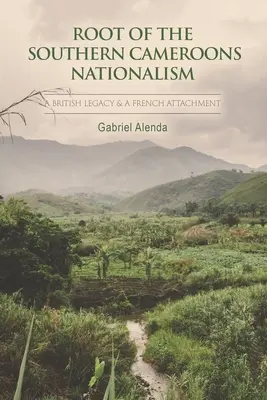 A dél-kameruni nacionalizmus gyökerei - Root Of The Southern Cameroons Nationalism