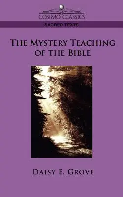A Biblia titokzatos tanítása - The Mystery Teaching of the Bible