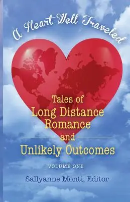 A Heart Well Traveled: Mesék a távkapcsolati románcról és a valószínűtlen kimenetelről - A Heart Well Traveled: Tales of Long Distance Romance and Unlikely Outcomes