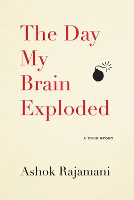 A nap, amikor az agyam felrobbant: Egy igaz történet - The Day My Brain Exploded: A True Story