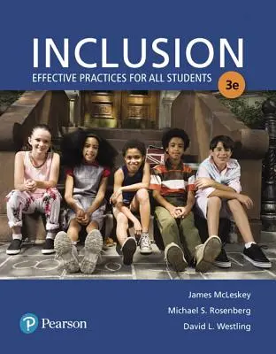 Inclusion: Effective Practices for All Students with Enhanced Pearson Etext with Loose-Leaf Version -- Access Card Package