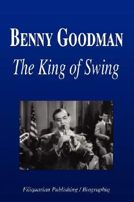 Benny Goodman - Král swingu (Životopis) - Benny Goodman - The King of Swing (Biography)