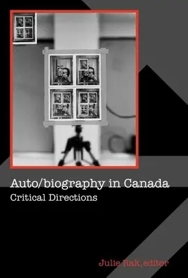 Autó/életrajz Kanadában: Kritikai irányok - Auto/Biography in Canada: Critical Directions