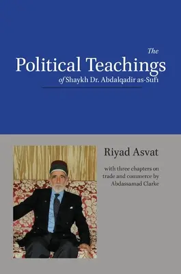 Shaykh Dr. Abdalqadir as-Sufi politikai tanításai - The Political Teachings of Shaykh Dr. Abdalqadir as-Sufi