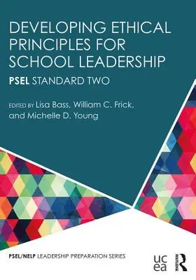 Etikai elvek kialakítása az iskolavezetés számára: PSEL második szabvány - Developing Ethical Principles for School Leadership: PSEL Standard Two