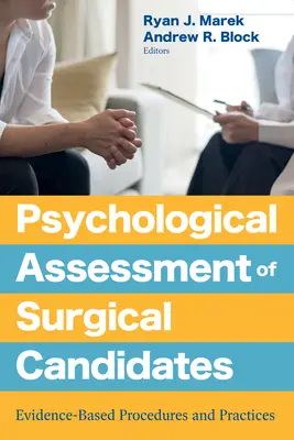 A sebészjelöltek pszichológiai értékelése: Bizonyítékalapú eljárások és gyakorlatok - Psychological Assessment of Surgical Candidates: Evidence-Based Procedures and Practices