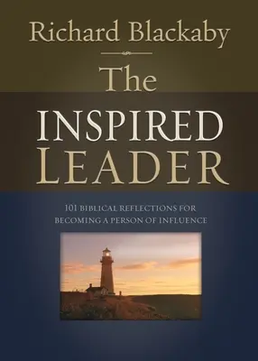 Az ihletett vezető: 101 bibliai elmélkedés a befolyásos személyiséggé váláshoz - The Inspired Leader: 101 Biblical Reflections for Becoming a Person of Influence