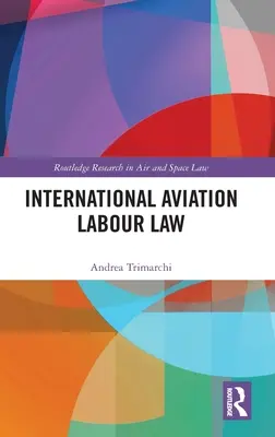 Nemzetközi légi közlekedési munkajog - International Aviation Labour Law