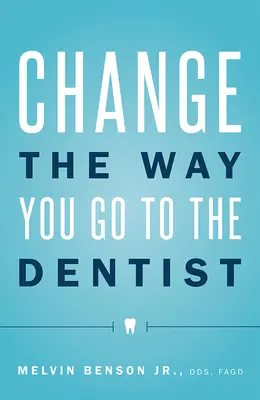 Változtass azon, ahogyan a fogorvoshoz mész - Change the Way You Go to the Dentist