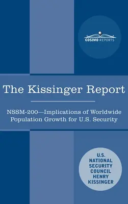 A Kissinger-jelentés: NSSM-200 Implications of Worldwide Population Growth for U.S. Security Interests (A világméretű népességnövekedés következményei az USA biztonsági érdekei szempontjából) - The Kissinger Report: NSSM-200 Implications of Worldwide Population Growth for U.S. Security Interests