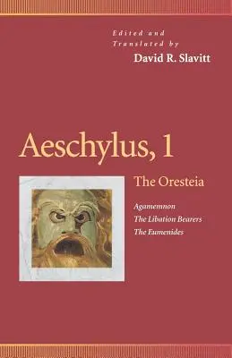 Aiszkhülosz, 1: Oresteia (Agamemnón, az italhordozók, az Eumenidák) - Aeschylus, 1: The Oresteia (Agamemnon, the Libation Bearers, the Eumenides)