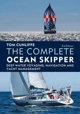 The Complete Ocean Skipper: Mélyvízi hajózás, navigáció és jachtkezelés - The Complete Ocean Skipper: Deep Water Voyaging, Navigation and Yacht Management