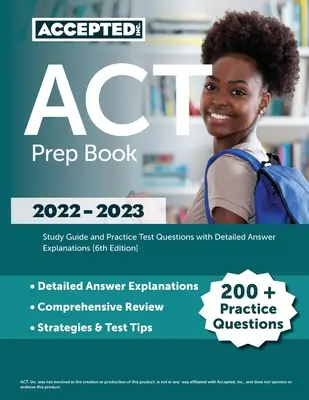 ACT Prep Book 2022-2023: Study Guide and Practice Test Questions with Detailed Answer Explanations [6. kiadás] - ACT Prep Book 2022-2023: Study Guide and Practice Test Questions with Detailed Answer Explanations [6th Edition]