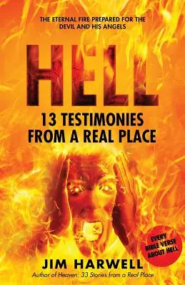 Pokol: 13 bizonyságtétel egy valóságos helyről - Hell: 13 Testimonies from a Real Place